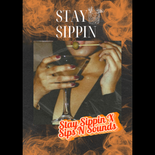 Stay sippin X Sips N Sounds